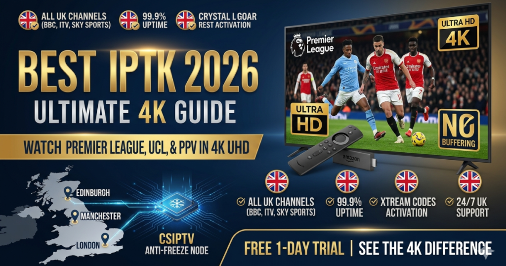 Discover the Best IPTV UK 2026 provider. Stream 55,000+ channels, including Premier League, BBC, and Sky Sports in 4K UHD with CSIPTV’s Anti-Freeze technology.