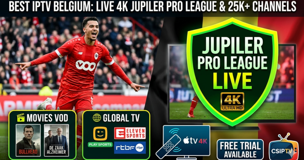 Discover the Best IPTV Belgium subscription. Stream live Belgian football leagues, local movie libraries, and global 4K channels via CSIPTV.